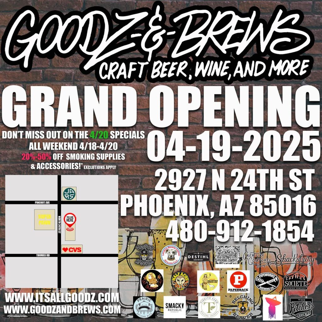 goodz and brews phoenix craft beer grand opening Your one stop shop for all your smoke & vape supplies!