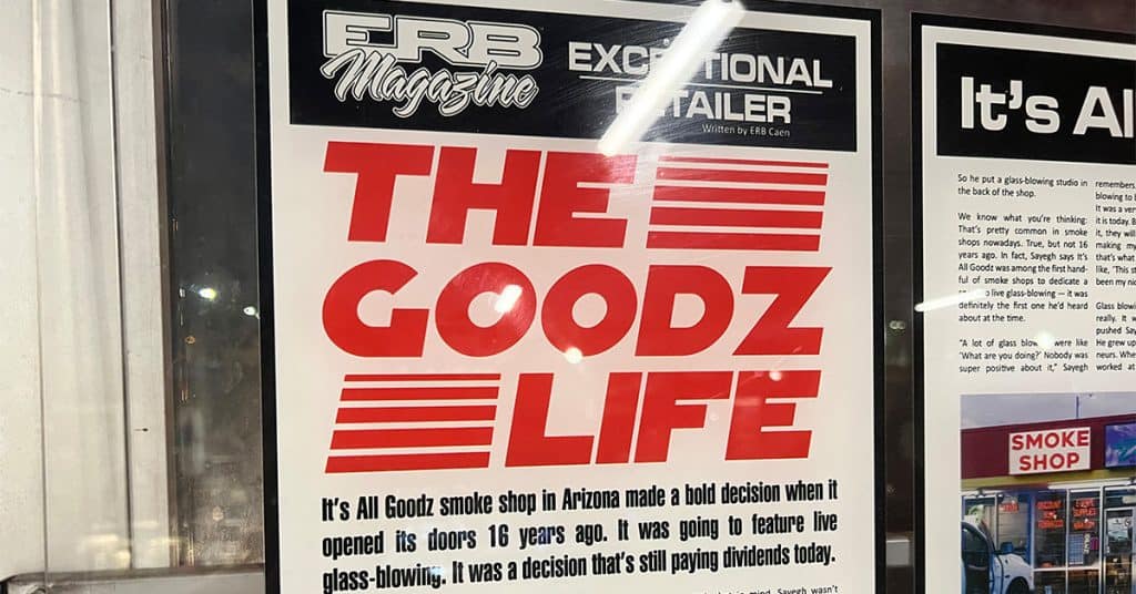 ERB Magazine “The Goodz Life” feature displayed at It’s All Goodz North Phoenix smoke shop